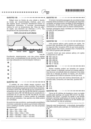 *AMAR25dom13*
LC - 2º dia | Caderno 5 - AMARELO - Página 13
QUESTÃO 115
No Brasil, a condição cidadã, embora dependa da
leitura e da escrita, não se basta pela enunciação do
direito, nem pelo domínio desses instrumentos, o que, sem
dúvida, viabiliza melhor participação social. A condição
cidadã depende, seguramente, da ruptura com o ciclo da
pobreza, que penaliza um largo contingente populacional.
)RUPDomR GH OHLWRUHV H FRQVWUXomR GD FLGDGDQLD PHPyULD H SUHVHQoD GR 352/(5.
Rio de Janeiro: FBN, 2008.
Ao argumentar que a aquisição das habilidades de leitura
H HVFULWD QmR VmR VX¿FLHQWHV SDUD JDUDQWLU R H[HUFtFLR GD
cidadania, o autor
A critica os processos de aquisição da leitura e da escrita.
B fala sobre o domínio da leitura e da escrita no Brasil.
C incentiva a participação efetiva na vida da
comunidade.
D faz uma avaliação crítica a respeito da condição
cidadã do brasileiro.
E GH¿QH LQVWUXPHQWRV H¿FD]HV SDUD HOHYDU D FRQGLomR
social da população do Brasil.
QUESTÃO 116
e iJXD TXH QmR DFDED PDLV
Dados preliminares divulgados por pesquisadores
da Universidade Federal do Pará (UFPA) apontaram
R $TXtIHUR $OWHU GR KmR FRPR R PDLRU GHSyVLWR GH
água potável do planeta. Com volume estimado em
86 000 quilômetros cúbicos de água doce, a reserva
subterrânea está localizada sob os estados do
$PD]RQDV 3DUi H $PDSi ³(VVD TXDQWLGDGH GH iJXD
VHULD VX¿FLHQWH SDUD DEDVWHFHU D SRSXODomR PXQGLDO
GXUDQWH  DQRV´ GL] 0LOWRQ 0DWWD JHyORJR GD 8)3$
Em termos comparativos, Alter do Chão tem quase o
dobro do volume de água do Aquífero Guarani (com
45 000 quilômetros cúbicos). Até então, Guarani era a
maior reserva subterrânea do mundo, distribuída por
Brasil, Argentina, Paraguai e Uruguai.
eSRFD. Nº 623, 26 abr. 2010.
Essa notícia, publicada em uma revista de grande
circulação, apresenta resultados de uma pesquisa
FLHQWt¿FD UHDOL]DGD SRU XPD XQLYHUVLGDGH EUDVLOHLUD
1HVVD VLWXDomR HVSHFt¿FD GH FRPXQLFDomR D IXQomR
referencial da linguagem predomina, porque o autor do
texto prioriza
A as suas opiniões, baseadas em fatos.
B os aspectos objetivos e precisos.
C os elementos de persuasão do leitor.
D os elementos estéticos na construção do texto.
E os aspectos subjetivos da mencionada pesquisa.
QUESTÃO 117
3HTXHQR FRQFHUWR TXH YLURX FDQomR
Não, não há por que mentir ou esconder
A dor que foi maior do que é capaz meu coração
1mR QHP Ki SRU TXH VHJXLU FDQWDQGR Vy SDUD H[SOLFDU
Não vai nunca entender de amor quem nunca soube amar
Ah, eu vou voltar pra mim
Seguir sozinho assim
Até me consumir ou consumir toda essa dor
Até sentir de novo o coração capaz de amor
VANDRÉ, G. Disponível em: http://wwZOHWUDVWHUUDFRPEU $FHVVR HP  MXQ 
Na canção de Geraldo Vandré, tem-se a manifestação
da função poética da linguagem, que é percebida na
elaboração artística e criativa da mensagem, por meio
de combinações sonoras e rítmicas. Pela análise do
texto, entretanto, percebe-se, também, a presença
marcante da função emotiva ou expressiva, por meio da
qual o emissor
A imprime à canção as marcas de sua atitude pessoal,
seus sentimentos.
B transmite informações objetivas sobre o tema de
que trata a canção.
C busca persuadir o receptor da canção a adotar um
certo comportamento.
D SURFXUD H[SOLFDU D SUySULD OLQJXDJHP TXH XWLOL]D SDUD
construir a canção.
E REMHWLYD YHUL¿FDU RX IRUWDOHFHU D H¿FLrQFLD GD
mensagem veiculada.
QUESTÃO 118
4XDQGR RV SRUWXJXHVHV VH LQVWDODUDP QR %UDVLO
o país era povoado de índios. Importaram, depois, da
África, grande número de escravos. O Português, o
Índio e o Negro constituem, durante o período colonial,
as três bases da população brasileira. Mas no que se
refere à cultura, a contribuição do Português foi de longe
a mais notada.
Durante muito tempo o português e o tupi viveram
lado a lado como línguas de comunicação. Era o tupi
que utilizavam os bandeirantes nas suas expedições.
(P  GL]LD R 3DGUH $QW{QLR 9LHLUD TXH ³DV IDPtOLDV
dos portugueses e índios em São Paulo estão tão
ligadas hoje umas com as outras, que as mulheres e os
¿OKRV VH FULDP PtVWLFD H GRPHVWLFDPHQWH H D OtQJXD TXH
nas ditas famílias se fala é a dos Índios, e a portuguesa
a vão os meninos aprender à escola.”
TEYSSIER, P. +LVWyULD GD OtQJXD SRUWXJXHVD. Lisboa:
/LYUDULD 6i GD RVWD  DGDSWDGR 