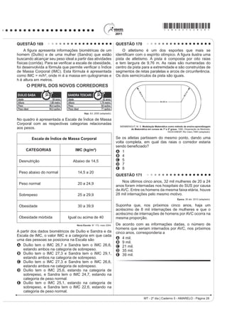*AMAR25dom14*
LC - 2º dia | Caderno 5 - AMARELO - Página 14
QUESTÃO 119
Abatidos pelo fadinho harmonioso e nostálgico dos
desterrados, iam todos, até mesmo os brasileiros, se
concentrando e caindo em tristeza; mas, de repente,
R FDYDTXLQKR GH 3RU¿UR DFRPSDQKDGR SHOR YLROmR
do Firmo, romperam vibrantemente com um chorado
baiano. Nada mais que os primeiros acordes da
música crioula para que o sangue de toda aquela gente
despertasse logo, como se alguém lhe fustigasse o
corpo com urtigas bravas. E seguiram-se outras notas,
e outras, cada vez mais ardentes e mais delirantes. Já
não eram dois instrumentos que soavam, eram lúbricos
gemidos e suspiros soltos em torrente, a correrem
VHUSHQWHDQGR FRPR FREUDV QXPD ÀRUHVWD LQFHQGLDGD
eram ais convulsos, chorados em frenesi de amor:
música feita de beijos e soluços gostosos; carícia de
fera, carícia de doer, fazendo estalar de gozo.
AZEVEDO, A. 2 RUWLoR 6mR 3DXOR ÈWLFD  IUDJPHQWR 