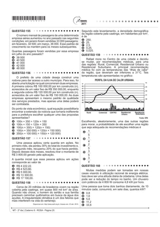 Disponível em: http://www.itaucultural.org.br. Acesso em: 27 jul. 2010.
Nessa estranha dignidade e nesse abandono, o objeto
IRL H[DOWDGR GH PDQHLUD LOLPLWDGD H JDQKRX XP VLJQL¿FDGR
TXH VH SRGH FRQVLGHUDU PiJLFR 'Dt VXD ³YLGD LQTXLHWDQWH
e absurda”. Tornou-se ídolo e, ao mesmo tempo, objeto de
zombaria. Sua realidade intrínseca foi anulada.
JAFFÉ, A. O simbolismo nas artes plásticas. In: JUNG, C.G. (org.).
2 KRPHP H RV VHXV VtPERORV. Rio de Janeiro: Nova Fronteira, 2008.
A relação observada entre a imagem e o texto
apresentados permite o entendimento da intenção de
um artista contemporâneo. Neste caso, a obra apresenta
características
A IXQFLRQDLV H GH VR¿VWLFDomR GHFRUDWLYD
B futuristas e do abstrato geométrico.
C construtivistas e de estruturas modulares.
D abstracionistas e de releitura do objeto.
E ¿JXUDWLYDV H GH UHSUHVHQWDomR GR FRWLGLDQR
QUESTÃO 114
1R FDSULFKR
O Adãozinho, meu cumpade, enquanto esperava
pelo delegado, olhava para um quadro, a pintura de
uma senhora. Ao entrar a autoridade e percebendo que
R FDE{FR DGPLUDYD WDO ¿JXUD SHUJXQWRX ³4XH WDO *RVWD
GHVVH TXDGUR´
E o Adãozinho, com toda a sinceridade que Deus dá
DR FDE{FR GD URoD ³0DV SHOR DPRU GH 'HXV KHLQ GRW{
4XH PXLp IHLD 3DUHFH ¿RWH GH FUXLVFUHGR SDUHQWH GR
deus-me-livre, mais horríver que briga de cego no escuro.”
Ao que o delegado não teve como deixar de
FRQIHVVDU XP SRXFR VHFDPHQWH ³e D PLQKD PmH´ (
R FDE{FR HP FLPD GD EXFKD QmR SHUGH D OLQKD ³0DLV
dotô, inté que é uma feiura caprichada.”
BOLDRIN, R. $OPDQDTXH %UDVLO GH XOWXUD 3RSXODU.
São Paulo: Andreato Comunicação e Cultura, nº 62, 2004 (adaptado).
Por suas características formais, por sua função e uso,
o texto pertence ao gênero
A anedota, pelo enredo e humor característicos.
B crônica, pela abordagem literária de fatos do cotidiano.
C depoimento, pela apresentação de experiências
pessoais.
D relato, pela descrição minuciosa de fatos verídicos.
E reportagem, pelo registro impessoal de situações reais.
 