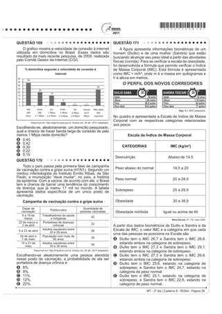 de Aluízio Azevedo, as
personagens são observadas como elementos coletivos
caracterizados por condicionantes de origem social,
sexo e etnia. Na passagem transcrita, o confronto
entre brasileiros e portugueses revela prevalência do
elemento brasileiro, pois
A destaca o nome de personagens brasileiras e omite
o de personagens portuguesas.
B exalta a força do cenário natural brasileiro e
considera o do português inexpressivo.
C mostra o poder envolvente da música brasileira, que
cala o fado português.
D destaca o sentimentalismo brasileiro, contrário à
tristeza dos portugueses.
E atribui aos brasileiros uma habilidade maior com
instrumentos musicais.
MACHADO, G. In: MORICONI, I. (org.). 2V FHP PHOKRUHV SRHPDV EUDVLOHLURV GR VpFXOR.
 