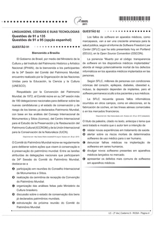 *ROSA25dom2*
LC - 2º dia | Caderno 8 - ROSA - Página 2
Em relação às pesquisas, a utilização da expressão
university graduates evidencia a intenção de informar que
A as doenças do coração atacam dez mil pacientes.
B as doenças do coração ocorrem na faixa dos
dezesseis anos.
C as pesquisas sobre doenças são divulgadas no meio
acadêmico.
D jovens americanos são alertados dos riscos de
doenças do coração.
E maior nível de estudo reduz riscos de ataques do
coração.
QUESTÃO 93
GLASBERGEN, R. 7RGD¶V FDUWRRQ.
Disponível em: http://www.glasbergen.com. Acesso em: 23 jul. 2010.
Na fase escolar, é prática comum que os professores
passem atividades extraclasse e marquem uma data
para que as mesmas sejam entregues para correção.
No caso da cena da charge, a professora ouve uma
estudante apresentando argumentos para
A discutir sobre o conteúdo do seu trabalho já entregue.
B HORJLDU R WHPD SURSRVWR SDUD R UHODWyULR VROLFLWDGR
C VXJHULU WHPDV SDUD QRYDV SHVTXLVDV H UHODWyULRV
D reclamar do curto prazo para entrega do trabalho.
E FRQYHQFHU GH TXH IH] R UHODWyULR VROLFLWDGo.
LINGUAGENS, CÓDIGOS E SUAS TECNOLOGIAS
Questões de 91 a 135
4XHVW}HV GH  D  RSomR LQJOrV 