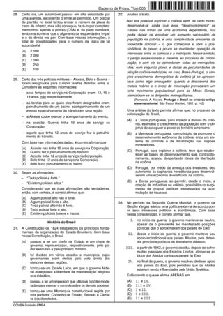 Caderno de Prova, Tipo 005
28.   Certo dia, um automóvel passou em alta velocidade por              32.   Analise o texto.
      uma avenida, excedendo o limite ali permitido. Um policial
      de plantão no local tentou anotar o número da placa do                   Não era possível explorar a colônia sem, de certo modo,
      carro do infrator, mas não conseguiu fazê-lo por completo:               desenvolvê-la; ainda que esse "desenvolvimento" se
      memorizou apenas o prefixo (CSA) e, da parte numérica,                   fizesse nas linhas de uma economia dependente, não
      lembrava somente que o algarismo da esquerda era ímpar                   podia deixar de envolver um aumento necessário de
      e o da direita era par. Com base nessas informações, o
                                                                               população na colônia, e uma complexidade crescente da
      total de possibilidades para o número da placa de tal
      automóvel é                                                              sociedade colonial – o que começava a abrir a pos-
                                                                               sibilidade de pouco a pouco se manifestar oposição de
      (A)     2 500
                                                                               interesses entre os colonos e a metrópole. Nesse sentido,
      (B)     2 000
                                                                               o perigo secessionista é inerente ao processo de coloni-
      (C)     1 000
                                                                               zação, e com ele se defrontaram todas as metrópoles.
      (D)       250
                                                                               Mas, num segundo plano, e dadas as peculiaridades de
      (E)       100
                                                                               relação colônia-metrópole, no caso Brasil-Portugal, o sim-
_________________________________________________________
                                                                               ples crescimento demográfico da colônia já se apresen-
29.   Certo dia, três policiais militares − Alceste, Belo e Guerra −
                                                                               tava como algo ameaçador: quando a descoberta dos
      foram designados para cumprir tarefas distintas entre si.
      Considere as seguintes informações:                                      metais nobres e o início da mineração provocaram um
                                                                               forte movimento populacional para as Minas Gerais,
      − seus tempos de serviço na Corporação eram: 12, 15 e
        19 anos, não respectivamente;                                          atemorizam-se os dirigentes metropolitanos.
                                                                                     (Fernando A. Novais. Portugal e Brasil na crise do antigo
      − as tarefas para as quais eles foram designados eram:                         sistema colonial. São Paulo: Hucitec, 1981. p. 142)
        patrulhamento de um bairro, acompanhamento de um
        evento e patrulhamento do trânsito em uma região;                      Uma análise do texto permite afirmar que, no processo de
                                                                               colonização do Brasil,
      − a Alceste coube exercer o acompanhamento do evento;
                                                                               (A)   a Coroa portuguesa, para impedir a divisão da colô-
      − na ocasião, Guerra tinha 19 anos de serviço na                               nia, estimulou o crescimento da população com o ob-
        Corporação;                                                                  jetivo de assegurar a posse do território americano.
      − aquele que tinha 12 anos de serviço fez o patrulha-                    (B)   a Metrópole portuguesa, com o intuito de promover o
        mento do trânsito.                                                           desenvolvimento autônomo da colônia, criou um sis-
      Com base nas informações dadas, é correto afirmar que                          tema de controle e de fiscalização nas regiões
                                                                                     mineradoras.
      (A)     Alceste não tinha 15 anos de serviço na Corporação.
      (B)     Guerra fez o patrulhamento do trânsito.                          (C)   Portugal, para explorar a colônia, teve que estabe-
      (C)     Alceste tinha 12 anos de serviço na Corporação.                        lecer as bases do desenvolvimento que, contradito-
                                                                                     riamente, acabou despertando ideais de libertação
      (D)     Belo tinha 12 anos de serviço na Corporação.
                                                                                     na colônia.
      (E)     Belo fez o patrulhamento do bairro.
_________________________________________________________                      (D)   Portugal, por medo da ameaça dos invasores, deu
30.   Sejam as afirmações:                                                           autonomia às capitanias hereditárias para desenvol-
                                                                                     verem uma economia diversificada na colônia.
      –     “Todo policial é forte.”
                                                                               (E)   a Coroa portuguesa, ao permitir, desde o início, a
      –     “Existem policiais altos.”
                                                                                     criação de indústrias na colônia, possibilitou o surgi-
      Considerando que as duas afirmações são verdadeiras,                           mento de grupos políticos interessados na acu-
      então, com certeza, é correto afirmar que:                                     mulação de riquezas.
                                                                       _________________________________________________________
      (A)     Algum policial alto não é forte.
      (B)     Algum policial forte é alto.                               33.   No período da Segunda Guerra Mundial, o governo de
      (C)     Todo policial alto não é forte.                                  Getúlio Vargas adotou uma política externa de acordo com
      (D)     Todo policial forte é alto.                                      os seus interesses políticos e econômicos. Com base
      (E)     Existem policiais baixos e fracos.                               nessa consideração, é correto afirmar que,
_________________________________________________________
                                                                                 I. no início da guerra, o governo manteve-se neutro,
                           História do Brasil
                                                                                      apesar de o presidente ter manifestado posições
31.   A Constituição de 1824 estabeleceu os princípios funda-                         políticas que o aproximavam dos países do Eixo;
      mentais da organização do Estado Brasileiro. Com base
                                                                                II. desde o início da guerra, o governo manteve seu
      nessa Constituição, o Brasil
                                                                                      apoio incondicional aos países Aliados, pois defen-
      (A)     passou a ter um chefe de Estado e um chefe de                           dia princípios políticos do liberalismo clássico;
              governo, representados, respectivamente, pelo po-
              der executivo e pelo primeiro ministro.                          III. a partir de 1942, o governo decidiu, depois de sofrer
                                                                                      muitas pressões dos Estados Unidos, alinhar-se ao
      (B)     foi dividido em vários estados e municípios, cujos                      bloco dos Aliados contra os países do Eixo;
              governantes eram eleitos pelo voto direto dos
              eleitores dessas regiões.                                         IV. no final da guerra, o governo resolveu declarar apoio
                                                                                      aos países do Eixo, pois percebeu que os Aliados
      (C)     tornou-se um Estado Laico, em que o governo fede-                       estavam sendo influenciados pela União Soviética.
              ral assegurava a liberdade de manifestação religiosa
              aos cidadãos.                                                    Está correto o que se afirma APENAS em
      (D)     passou a ter um imperador que utilizava o poder mode-            (A)   II e IV.
              rador para exercer o controle sobre os demais poderes.           (B)   III e IV.
      (E)     tornou-se uma Monarquia constitucional regida por                (C)   I e II.
              três poderes: Conselho de Estado, Senado e Câma-                 (D)   I e III.
              ra dos deputados.                                                (E)   II e III.
GOVBA-Soldado-PMBA                                                                                                                          7
 