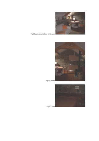 Fig.9 Sala de estar da Casa do Canastro
Fig.10 Cozinha
Fig.11 Quarto
 
