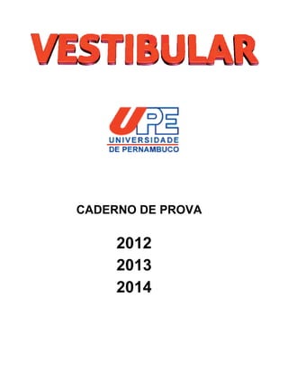 CADERNO DE PROVA 
2012 
2013 
2014 
 