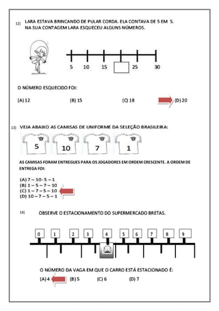 12)
13)
14)
AS CAMISAS FORAM ENTREGUES PARA OS JOGADORES EM ORDEM CRESCENTE. A ORDEM DE
ENTREGA FOI:
 
