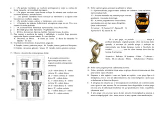 a- ( ) No período Geométrico os escultores privilegiavam o corpo e a cabeça de
forma triangular e a frontalidade da imagem.
b- ( ) Os gregos passaram a usar bronze ni lugar do mármore para esculpir suas
esculturas durante o período Severo.
c- ( ) no período Geométrico havia sensação de movimento e as figuras eram
baseadas nas esculturas egípcias.
d- ( ) No período Arcaico a cabeça se harmonizava com o corpo.
e- ( ) O primeiro nu feminino da história da arte egípcia surgiu no séc. IV a.c e se
chamava Afrodite de Cnido.
f- ( ) A escultura Vitória Samotrácia representava a Deusa Atena Nike.
g- ( )O templo grego mais importante é Arghamenon.
h- ( )O Deus do teatro era Dionisio, também Deus das festas e do vinho.
15- Para superar a aparência de rigidez e imobilidade, o escultor frego procurou
representar figuras com movimento. É o caso da obra:
A- Discóbolo, de Míron. B- Efebo, de Crítios C- Busto de Alexandre “O
Grande”. D- Koré.
16- Os principais monumentos da arquitetura grega são:
A-Templos, teatros, ginásios e praças. B- Templos, teatros, ginásios e Mesquitas.
C-Templos, mesquitas, ginásios e praças. D- Castelos,teatros, ginásios e praças.
17- Observe o desenho das colunas gregas abaixo.
A associação correta entre a
representação da coluna e sua
respectiva ordem corresponde à
alternativa:
(A) I – ordem jônica; II – ordem
coríntia; III – ordem dórica.
(B) I – ordem coríntia; II – ordem
jônica, III – ordem dórica.
(C) I – ordem dórica; II – ordem
coríntia; III – ordem jônica.
(D) I – ordem dórica; II – ordem
jônica; III – ordem coríntia.
(E) I – ordem jônica; II – ordem
dórica; III – ordem coríntia.
18- Sobre a pintura grega, considere as afirmativas abaixo.
I – A pintura clássica grega era muito utilizada em cerâmicas, como na ânfora,
representada ao lado.
II – As cenas retratadas nas pinturas gregas estavam,
geralmente, vinculadas à mitologia.
III – A pintura grega mostrava cenas realistas,
reproduzidas com um rigor quase fotográfico.
Quais estão corretas?
A) Apenas I. B) Apenas II. C) Apenas III. D)
Apenas I e II. E) Apenas II e III.
19- A arte grega, no período .......................... atingiu a
perfeição idealizada, surgindo grandes obras de técnica muito
apurada. A escultura do período atingiu a perfeição na
representação das formas humanas, sendo o Discóbolo, do
escultor........................., uma das obras imortais dessa fase da
história da arte grega.
A) arcaico – Policleto. B) homérico – Fídias. C) clássico –
Mirón. D) pós-clássico – Mirón. E) helenístico – Policleto.
20- Sobre a arte grega responda a alternativa incorreta.
A- Toda a produção artística da Grécia antiga os gregos desenvolveramuma arte feita
pelo homem e para o homem.
B- Enquanto a arte egípcia é uma arte ligada ao espírito, a arte grega liga-se à
inteligência, pois os seus reis não eramdeuses, mas seres inteligentes e justos que
se dedicavam ao bem-estar do povo.
C- A arte grega era uma arte que se preocupava como individual, não se interessando
com o gozo da vida presente. Na sua constante busca da perfeição, o artista grego
cria uma arte de elaboração intelectual em que predominam o ritmo, o equilíbrio,
a harmonia ideal.
D- A arte grega volta-se para o gozo da vida presente. Contemplando a natureza, o
artista se empolga pela vida e tenta, através da arte, exprimir suas manifestações.
 