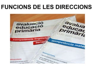 FUNCIONS DE LES DIRECCIONS
 