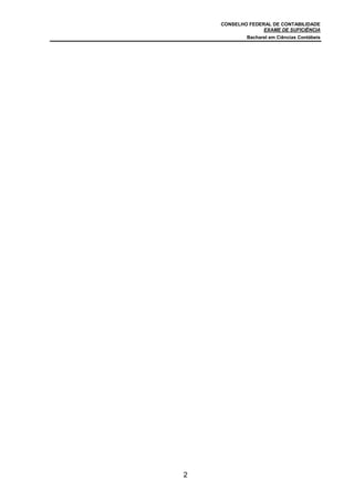 CONSELHO FEDERAL DE CONTABILIDADE
EXAME DE SUFICIÊNCIA
Bacharel em Ciências Contábeis
2
 