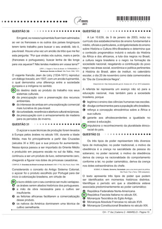 *AMAR75sab9*

QUESTÃO 27                                                                               O texto indica quH H[LVWH XPD VLJQL¿FDWLYD SURGXomR
                                                                                         FLHQWt¿FD VREUH RV LPSDFWRV VRFLRFXOWXUDLV GD WHOHYLVmR
                                                                                         na vida do ser humano. E as crianças, em particular, são
                                                                                         DV PDLV YXOQHUiYHLV D HVVDV LQÀXrQFLDV SRUTXH
                                                                                         A FRGL¿FDP LQIRUPDo}HV WUDQVPLWLGDV QRV SURJUDPDV
                                                                                            infantis por meio da observação.
                                                                                         B adquirem conhecimentos variados que incentivam o
                                                                                            processo de interação social.
                                                                                         C interiorizam padrões de comportamento e papéis
                                                                                            sociais com menor visão crítica.
                                                                                         D observam formas de convivência social baseadas
                                                                                            na tolerância e no respeito.
                                                                                         E apreendem modelos de sociedade pautados na
                                                                                            observância das leis.

                                                                                         QUESTÃO 29

                                                     Foto de Militão, São Paulo, 1879.
                                                                                            Subindo morros, margeando córregos ou penduradas
                        ALENCASTRO, L. F. (org). História da vida privada no Brasil.
          Império: a corte e a modernidade nacional. São Paulo: Cia. das Letras, 1997.   HP SDOD¿WDV DV IDYHODV ID]HP SDUWH GD SDLVDJHP GH
                                                                                         um terço dos municípios do país, abrigando mais de
Que aspecto histórico da escravidão no Brasil do séc.
;,; SRGH VHU LGHQWL¿FDGR D SDUWLU GD DQiOLVH GR YHVWXiULR                                10 milhões de pessoas, segundo dados do Instituto
do casal retratado acima?                                                                %UDVLOHLUR GH *HRJUD¿D H (VWDWtVWLFD ,%*( 