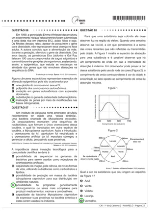*AMAR75sab19*

QUESTÃO 59                                                 QUESTÃO 60
   Em um manual de um chuveiro elétrico                       A cal (óxido de cálcio, CaO), cuja suspensão em
são encontradas informações sobre algumas
                                                           água é muito usada como uma tinta de baixo custo, dá
características técnicas, ilustradas no quadro, como
a tensão de alimentação, a potência dissipada, o           uma tonalidade branca aos troncos de árvores. Essa é
dimensionamento do disjuntor ou fusível, e a área da
                                                           uma prática muito comum em praças públicas e locais
seção transversal dos condutores utilizados.
                                                           privados, geralmente usada para combater a proliferação
                                                           de parasitas. Essa aplicação, também chamada de
                                                           caiação, gera um problema: elimina microrganismos
                                                           EHQp¿FRV SDUD D iUvore.

                                                                     Disponível em: http://super.abril.com.br. Acesso em: 1 abr. 2010 (adaptado).


                                                           A destruição do microambiente, no tronco de árvores
                                                           pintadas com cal, é devida ao processo de

                                                           A difusão, pois a cal se difunde nos corpos dos seres
                                                              do microambiente e os intoxica.
    Uma pessoa adquiriu um chuveiro do modelo A e,
                                                           B osmose, pois a cal retira água do microambiente,
DR OHU R PDQXDO YHUL¿FRX TXH SUHFLVDYD OLJiOR D XP
disjuntor de 50 amperes. No entanto, intrigou-se com o        tornando-o         inviável         ao       desenvolvimento                  de
fato de que o disjuntor a ser utilizado para uma correta      microrganismos.
instalação de um chuveiro do modelo B devia possuir
                                                           C oxidação, pois a luz solar que incide sobre o tronco
amperagem 40% menor.
                                                              ativa fotoquimicamente a cal, que elimina os seres
Considerando-se os chuveiros de modelos A e B,
                                                              vivos do microambiente.
funcionando à mesma potência de 4 400 W, a razão
entre as suas respectivas resistências elétricas, RA e     D aquecimento, pois a luz do Sol incide sobre o
RB TXH MXVWL¿FD D GLIHUHQoD GH GLPHQVLRQDPHQWR GRV           tronco e aquece a cal, que mata os seres vivos do
disjuntores, é mais próxima de:
                                                              microambiente.
A   0,3.
B   0,6.                                                   E vaporização, pois a cal facilita a volatilização da
C   0,8.                                                      água para a atmosfera, eliminando os seres vivos
D   1,7.
E   3,0.                                                      do microambiente.




CN - 1º dia | Caderno 2 - AMARELO - Página 19
 