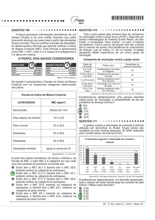 *AZUL25dom14*

QUESTÃO 117                                                                             A memyULD p XP LPSRUWDQWH UHFXUVR GR SDWULP{QLR
    Abatidos pelo fadinho harmonioso e nostálgico dos                                   cultural de uma nação. Ela está presente nas lembranças
desterrados, iam todos, até mesmo os brasileiros, se                                    do passado e no acervo cultural de um povo. Ao tratar o
concentrando e caindo em tristeza; mas, de repente,                                     fazer poético como uma das maneiras de se guardar o
R FDYDTXLQKR GH 3RU¿UR DFRPSDQKDGR SHOR YLROmR                                         que se quer, o texto
do Firmo, romperam vibrantemente com um chorado
baiano. Nada mais que os primeiros acordes da                                           A UHVVDOWD D LPSRUWkQFLD GRV HVWXGRV KLVWyULFRV SDUD D
música crioula para que o sangue de toda aquela gente                                     FRQVWUXomR GD PHPyULD VRFLDO GH XP SRYR
despertasse logo, como se alguém lhe fustigasse o                                       B valoriza as lembranças individuais em detrimento
corpo com urtigas bravas. E seguiram-se outras notas,                                     das narrativas populares ou coletivas.
e outras, cada vez mais ardentes e mais delirantes. Já
não eram dois instrumentos que soavam, eram lúbricos                                    C reforça a capacidade da literatura em promover a
gemidos e suspiros soltos em torrente, a correrem                                         subjetividade e os valores humanos.
VHUSHQWHDQGR FRPR FREUDV QXPD ÀRUHVWD LQFHQGLDGD                                      D destaca a importância de reservar o texto literário
eram ais convulsos, chorados em frenesi de amor:                                          jTXHOHV TXH SRVVXHP PDLRU UHSHUWyULR FXOWXUDO
música feita de beijos e soluços gostosos; carícia de                                   E revela a superioridade da escrita poética como forma
fera, carícia de doer, fazendo estalar de gozo.
                                                                                          LGHDO GH SUHVHUYDomR GD PHPyULD FXOWXUDO
                           AZEVEDO, A. 2 RUWLoR 6mR 3DXOR ÈWLFD  IUDJPHQWR 