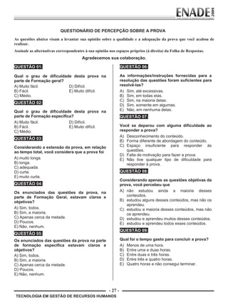 TECNOLOGIA EM GESTÃO DE RECURSOS HUMANOS
- 27 -
Prova Enade TEC em Gestao de RH.indd 27 13.10.09 00:44:11
 