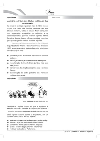 2010
Questão 44                                               Rascunho

Judiciário contribuiu com ditadura no Chile, diz Juiz
                   Guzmán Tapia
                                              habeas
corpus




   Estado.



Questão 45




                           Toda Mafalda




                   Dicio




                                                                    CH - 1º dia | Caderno 3 - BRANCO - Página 12
 