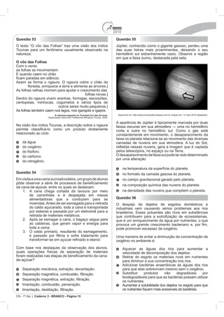 2010
Questão 53                                                                 Questão 55




O vôo das Folhas




                    ngaura. O ngaura



Dentro do ngaura



                       A natureza segundo os Ticunas/Livro das Árvores.




   do oxigênio.


   do nitrogênio.

                                                                                        aneta.
Questão 54




                                                                           Questão 56




          Caderno 3 - BRANCO - Página 15
 