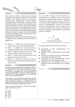 2010
Questão 73    Questão 75




Questão 74

              Rascunho




        .

                           Caderno 3 - BRANCO - Página 22
 