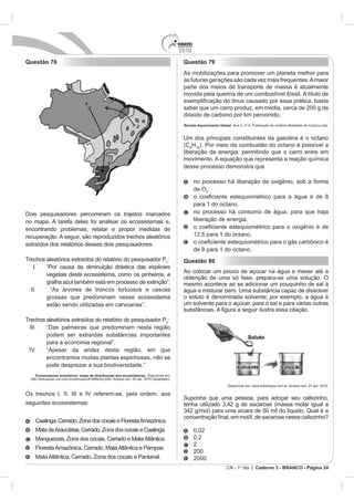 2010
Questão 78                                                                Questão 79




                                                                          Revista Aquecimento Global.




                                                                             8
                                                                                 H18




                                                                                 de O .




                                                                     :
                                                                     1    Questão 80




                                                                     :




   Ecossistemas brasileiros: mapa da distribuição dos ecossistemas




                                                                                                        Caderno 3 - BRANCO - Página 24
 