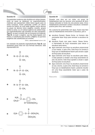 2010
Questão 83                            Questão 84




Tipo A
Tipo B
                 Tipo C

             Química Ambiental.


                            Tipo B




                                      Rascunho




                                                   Caderno 3 - BRANCO - Página 26
 