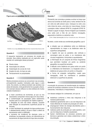 2010
Figura para as questões 5 e 6            Questão 7




                                                Parati: entre dois pólos




               Decifrando a Terra




Questão 5




Questão 6

                                         Questão 8




   encosta.




                                    .
                                                              CH - 1º dia | Caderno 3 - BRANCO - Página 2
 