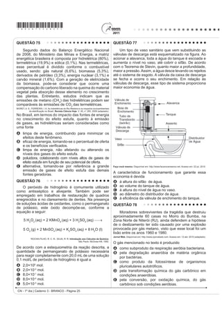 *bran75sab22*

QUESTÃO 66                                                                           De acordo com as curvas de assinatura espectral
     Em 1999, a geneticista Emma Whitelaw desenvolveu                                DSUHVHQWDGDV QD ¿JXUD SDUD TXH VH REWHQKD D PHOKRU
um experimento no qual ratas prenhes foram submetidas                                discriminação dos alvos mostrados, convém selecionar
a uma dieta rica em vitamina B12, ácido fólico e soja.
2V ¿OKRWHV GHVVDV UDWDV DSHVDU GH SRVVXtUHP R JHQH                                  a banda correspondente a que comprimento de onda em
para obesidade, não expressaram essa doença na fase                                  micrômetros (µm)?
adulta. A autora concluiu que a alimentação da mãe,
durante a gestação, silenciou o gene da obesidade. Dez                               A 0,4 a 0,5.
anos depois, as geneticistas Eva Jablonka e Gal Raz                                  B 0,5 a 0,6.
listaram 100 casos comprovados de traços adquiridos e
transmitidos entre gerações de organismos, sustentando,                              C 0,6 a 0,7.
assim, a epigenética, que estuda as mudanças na                                      D 0,7 a 0,8.
atividade dos genes que não envolvem alterações na
sequência do DNA.                                                                    E 0,8 a 0,9.
                         A reabilitação do herege. Época, nº 610, 2010 (adaptado).
                                                                                     QUESTÃO 68
Alguns cânceres esporádicos representam exemplos de
alteração epigenética, pois são ocasionados por
                                                                                          Um instituto de pesquisa norte-americano divulgou
A aneuploidia do cromossomo sexual X.
B polipoidia dos cromossomos autossômicos.                                           recentemente              ter     criado        uma        “célula        sintética”,
C mutação em genes autossômicos com expressão
                                                                                     uma bactéria chamada de Mycoplasma mycoides.
    dominante.
D substituição no gene da cadeia beta da hemoglobina.                                Os pesquisadores montaram uma sequência de
E LQDWLYDomR GH JHQHV SRU PHLR GH PRGL¿FDo}HV QDV
    bases nitrogenadas.                                                              nucleotídeos, que formam o único cromossomo dessa

QUESTÃO 67                                                                           bactéria, o qual foi introduzido em outra espécie de
    O processo de interpretação de imagens capturadas                                bactéria, a Mycoplasma capricolum. Após a introdução,
por sensores instalados a bordo de satélites que
                                                                                     o cromossomo da M. capricolum foi neutralizado e
imageiam determinadas faixas ou bandas do espectro
de radiação eletromagnética (REM) baseia-se na                                       R FURPRVVRPR DUWL¿FLDO GD M. mycoides começou a
interação dessa radiação com os objetos presentes
sobre a superfície terrestre. Uma das formas de avaliar                              gerenciar a célula, produzindo suas proteínas.
essa interação é por meio da quantidade de energia                                   GILBSON et al. Creation of a Bacterial Cell Controlled by a Chemically synthesized Genome.
                                                                                                                                              Science v. 329, 2010 (adaptado).
UHÀHWLGD SHORV REMHWRV $ UHODomR HQWUH D UHÀHWkQFLD GH
um dado objeto e o comprimento de onda da REM é
conhecida como curva de comportamento espectral ou                                   A importância dessa inovação tecnológica para a
DVVLQDWXUD HVSHFWUDO GR REMHWR FRPR PRVWUDGR QD ¿JXUD                              FRPXQLGDGH FLHQWt¿FD VH GHYH j
para objetos comuns na superfície terrestre.
                                                                                     A possibilidade                 de    sequenciar           os      genomas           de
                                                                                          bactérias para serem usados como receptoras de
                                                                                          FURPRVVRPRV DUWL¿FLDLV.
                                                                                     B capacidade de criação, pela ciência, de novas formas
                                                                                          de vida, utilizando substâncias como carboidratos e
                                                                                          lipídios.
                                                                                     C possibilidade de produção em massa da bactéria
                                                                                          Mycoplasma capricolum para sua distribuição em
                                                                                          ambientes naturais.
                                                                                     D possibilidade                  de        programar              geneticamente
                                                                                          microrganismos ou seres mais complexos para
                                                                                          produzir medicamentos, vacinas e combustíveis.
                                                                                     E capacidade da bactéria Mycoplasma capricolum
           D’ARCO, E. Radiometria e Comportamento Espectral de Alvos. INPE.
                                                                                          de expressar suas proteínas na bactéria sintética e
                Disponível em: http://www.agro.unitau.br. Acesso em: 3 maio 2009.
                                                                                          estas serem usadas na indústria.
                                                                                                                CN - 1º dia | Caderno 3 - BRANCO - Página 22
 