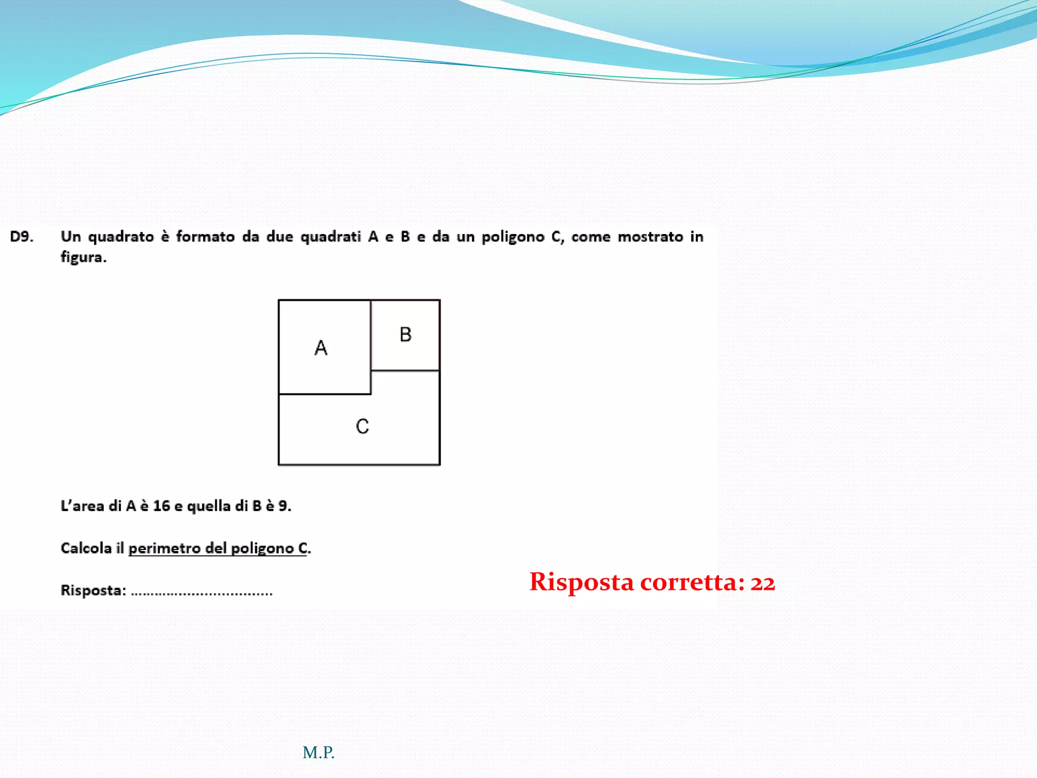 Risposta corretta: 22
M.P.
 