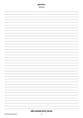 6SEED1301/029-ProvaDissertativa
Resposta
NÃO ASSINE ESTA FOLHA
Questão 1
 