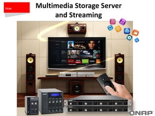 Multimedia Storage Server
and Streaming
How
 
