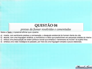 QUESTÃO 04
provas da fumar resolvidas e comentadas
 