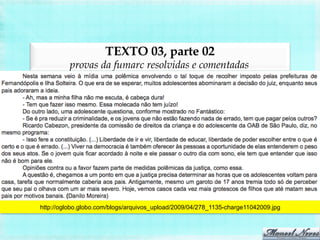TEXTO 03, parte 02
provas da fumarc resolvidas e comentadas
http://oglobo.globo.com/blogs/arquivos_upload/2009/04/278_1135-charge11042009.jpg
 
