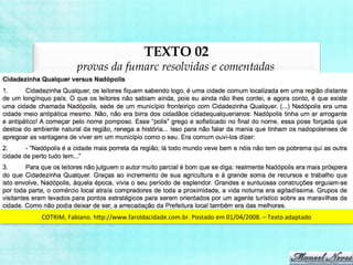 TEXTO 02
provas da fumarc resolvidas e comentadas
COTRIM,	
  Fabiano.	
  hMp://www.faroldacidade.com.br.	
  Postado	
  em	
  01/04/2008.	
  –	
  Texto	
  adaptado	
  	
  
 