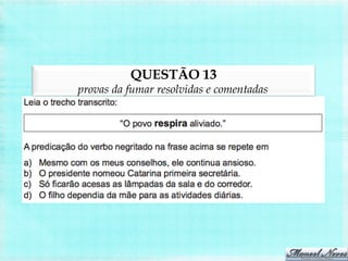 QUESTÃO 13
provas da fumar resolvidas e comentadas
 