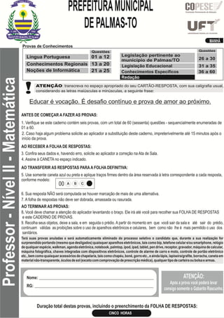 UFT/COPESE

PROVAS DE CONHECIMENTOS

Prefeitura Municipal de Palmas/TO - Professor Nível II - Matemática

 