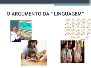 O ARGUMENTO DA “LINGUAGEM” 