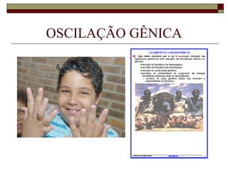 OSCILAÇÃO GÊNICA 
