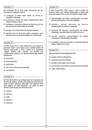 10
Questão 41
A)
B)
C)
D)
E)
Questão 42
A)
B)
C)
D)
E)
Questão 43
A)
B)
C)
D)
E)
Questão 44
A)
B)
C)
D)
E)
Questão 45
A)
B)
C)
D)
E)
 
