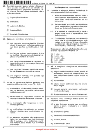 Caderno de Prova ’I09’, Tipo 001
28. O princípio segundo o qual os critérios e fatores se-
    letivos previstos no edital devem ser adotados ina-                   Noções de Direito Constitucional
    fastavelmente para o julgamento, evitando-se, as-          31. Considere as assertivas abaixo a respeito dos di-
    sim, qualquer surpresa para os participantes da lici-          reitos e deveres individuais e coletivos.
    tação, denomina-se:
                                                                     I. A criação de associações e, na forma da lei, a
     (A) Adjudicação Compulsória.                                         de cooperativas independem de autorização,
                                                                          sendo lícita a interferência estatal em seu fun-
     (B) Publicidade.                                                     cionamento.

                                                                    II. As associações só poderão ser compulsoria-
     (C) Julgamento Objetivo.                                             mente dissolvidas por decisão administrativa,
                                                                          desde que devidamente fundamentada.
     (D) Impessoalidade.
                                                                   III. A lei regulará a individualização da pena e
                                                                          adotará, entre outras, a suspensão ou inter-
     (E) Probidade Administrativa.
                                                                          dição de direitos.
_________________________________________________________

29. É possível a acumulação remunerada de                           IV. Conceder-se-á mandado de injunção sempre
                                                                          que a falta de norma regulamentadora torne
                                                                          inviável o exercício dos direitos e liberdades
     (A) dois cargos ou empregos privativos de profis-                    constitucionais e das prerrogativas inerentes à
         sionais de saúde, com profissões regulamenta-                    nacionalidade, à soberania e à cidadania.
         das, desde que haja compatibilidade de horá-
         rio.                                                       De acordo com a Constituição Federal brasileira, es-
                                                                    tá correto o que se afirma APENAS em
     (B) um cargo de professor com outro cargo técnico
                                                                    (A)   I e IV.
         ou científico, independentemente da comprova-
                                                                    (B)   I, III e IV.
         ção da compatibilidade de horário.
                                                                    (C)   II, III e IV.
                                                                    (D)   I, II e III.
     (C) dois cargos públicos técnicos ou científicos, in-          (E)   III e IV.
         dependentemente da comprovação da compa-            _________________________________________________________
         tibilidade de horário.
                                                               32. NÃO é assegurado à categoria dos trabalhadores
                                                                   domésticos
     (D) dois cargos em comissão, mesmo que um de-
         les não seja exercido em condição interina.                (A) seguro contra acidentes de trabalho, a cargo do
                                                                        empregador, sem excluir a indenização a que
     (E) dois cargos de professor, ainda que não haja                   este está obrigado, quando incorrer em dolo ou
         compatibilidade de horário.                                    culpa.
_________________________________________________________
                                                                    (B) aposentadoria.
30. No que diz respeito aos direitos e vantagens dos
                                           o
    servidores públicos, previstos na Lei n 8.112/90:               (C) décimo terceiro salário com base na remune-
                                                                        ração integral.
     (A) Remuneração é o vencimento do cargo efetivo,               (D) repouso semanal remunerado, preferencial-
         sem as vantagens pecuniárias permanentes                       mente aos domingos.
         estabelecidas em lei.
                                                                    (E) licença-paternidade, nos termos fixados em lei.
                                                             _________________________________________________________
     (B) O vencimento do cargo efetivo, acrescido de
         vantagens de caráter permanente, é redutível.         33. De acordo com a Constituição Federal é crime ina-
                                                                   fiançável e imprescritível
     (C) As indenizações são incorporadas ao venci-
         mento ou provento.                                         (A) a ação de grupos armados, civis ou militares,
                                                                        contra a ordem constitucional e o Estado
                                                                        Democrático.
     (D) As gratificações e os adicionais, em hipótese
         alguma, incorporam-se a vencimentos ou pro-                (B) o terrorismo, apenas.
         ventos.
                                                                    (C) os definidos como crimes hediondos.
     (E) As vantagens pecuniárias não serão compu-
         tadas, nem acumuladas, para efeito de conces-              (D) a tortura, apenas.
         são de quaisquer outros acréscimos pecuniá-
         rios ulteriores, sob o mesmo título ou idêntico
                                                                    (E) o terrorismo e a tortura.
         fundamento.
8                                                                                            TRERN-Téc.Jud.-Administrativa-I09
                                              www.pciconcursos.com.br
 