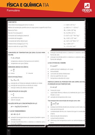 10
aFísica e Química 11A
©AREALEDITORES
Formulário
 