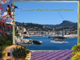 Cassis port, village et la couronne de l’empereur