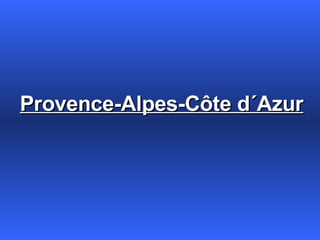 Provence-Alpes-Côte d´Azur 