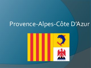 Provence-Alpes-Côte D’Azur
 