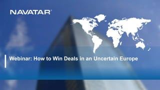 Webinar: How to Win Deals in an Uncertain Europe
 