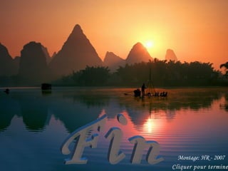 Fin Cliquer pour terminer Montage:  HR - 2007 