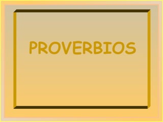 PROVERBIOS

 