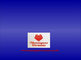 www.mensagensvirtuais.com.br 