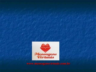 www.mensagensvirtuais.com.br 