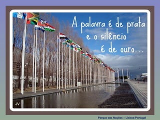 Parque das Nações – Lisboa-Portugal
 