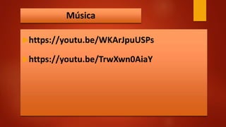 Música
https://youtu.be/WKArJpuUSPs
https://youtu.be/TrwXwn0AiaY
 
