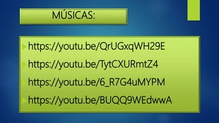 MÚSICAS:
https://youtu.be/QrUGxqWH29E
https://youtu.be/TytCXURmtZ4
https://youtu.be/6_R7G4uMYPM
https://youtu.be/BUQQ9WEdwwA
 