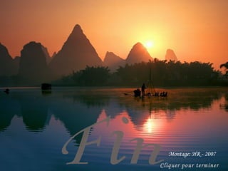 Fin Cliquer pour terminer Montage:  HR - 2007 