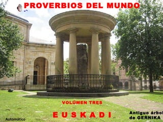 PROVERBIOS DEL MUNDO VOLÚMEN TRES E U S K A D I Automático Antiguo árbol de GERNIKA 
