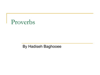 Proverbs By Hadiseh Baghooee 